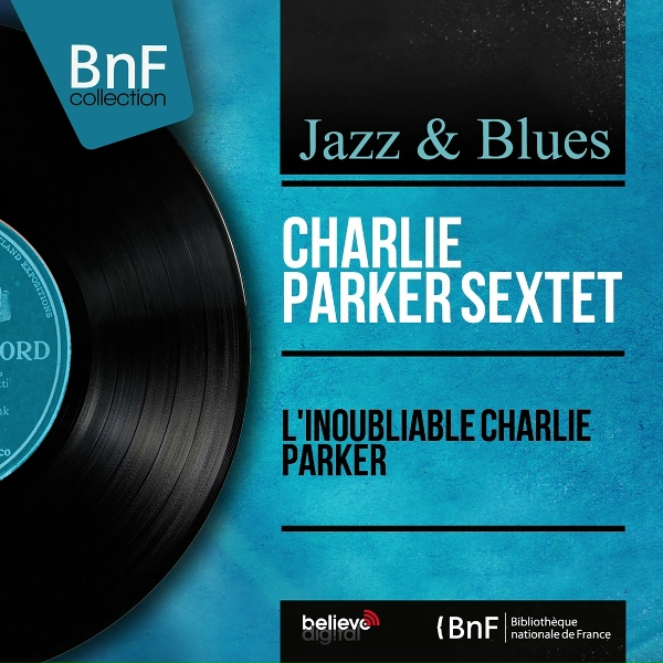 Обложка: Charlie Parker Sextet - Quasimodo