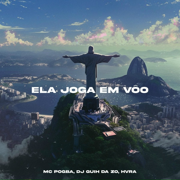 Обложка: MC Pogba, DJ Guih Da ZO, HVRA - Ela Joga Em Vôo