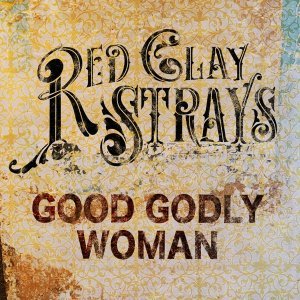 Обложка: The Red Clay Strays - Good Godly Woman