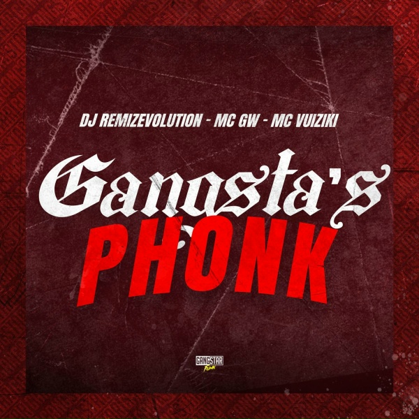 Обложка: DJ Remizevolution, MC GW, Mc Vuiziki feat. Gangstar Funk - Gangsta's Phonk