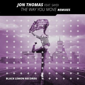 Обложка: Jon Thomas - The Way You Move (Vibronic Nation Psy Trance Edit) [Feat. Saydi]
