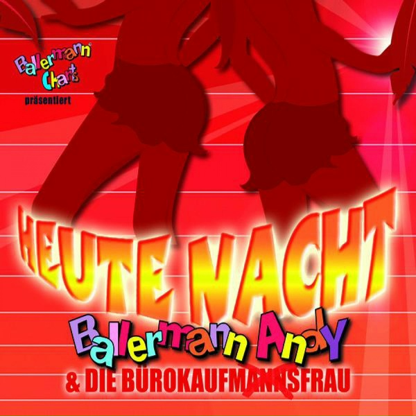 Обложка: Ballermann Andy & Die Bürokaufmannsfrau - Heute Nacht