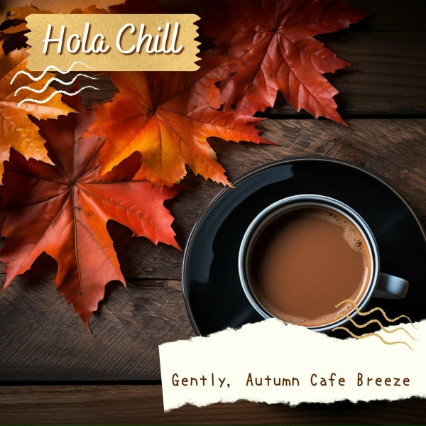 Обложка: Hola Chill - Autumnal Aire Anthem