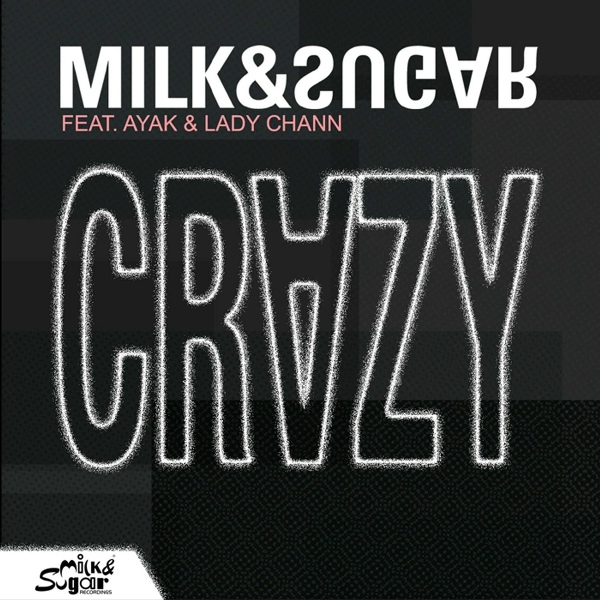 Обложка: Milk & Sugar, Ayak, Lady Chann - Crazy
