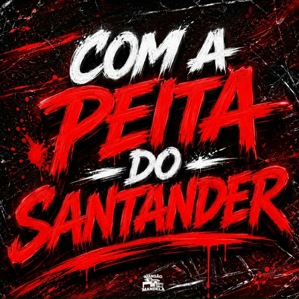 Обложка: MC Makauli, Dj Pavanello - Com a Peita do Santander