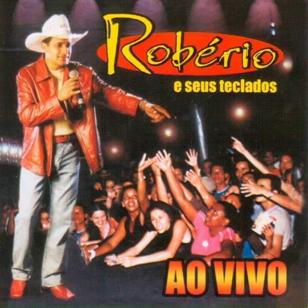 Обложка: Robério e Seus Teclados - Só Sei Amar Você