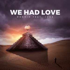 Обложка: Monoir feat. June - We Had Love [Radio Edit]