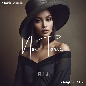 Обложка: RILTIM - Not Toxic