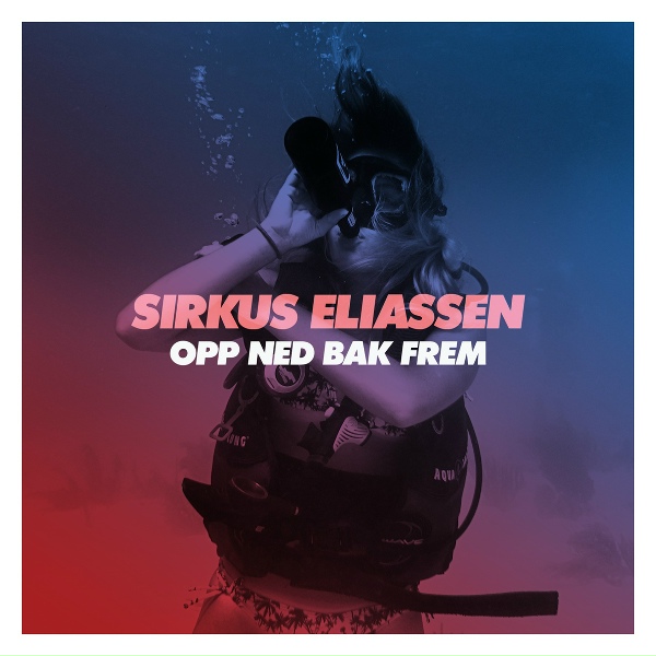 Обложка: Sirkus Eliassen - Opp ned bak frem