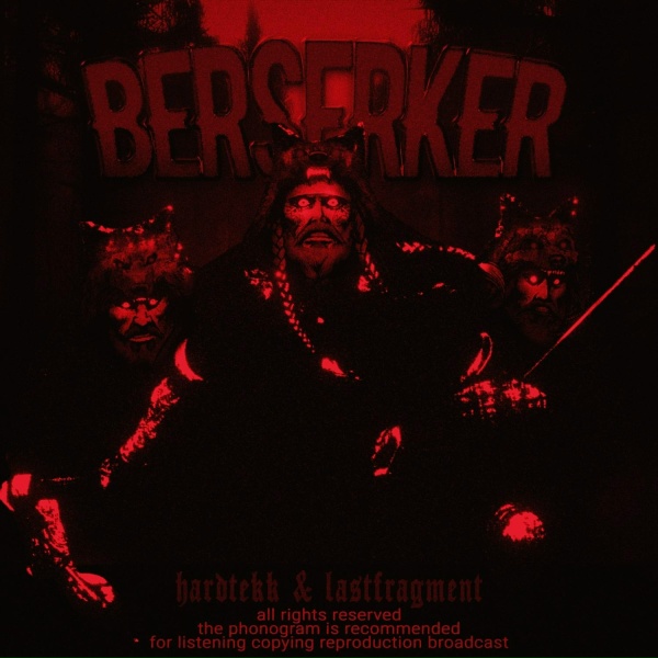 Обложка: Hardtekk, Lastfragment - Berserker (Slowed)