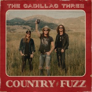 Обложка: The Cadillac Three - All The Makin’s Of A Saturday Night