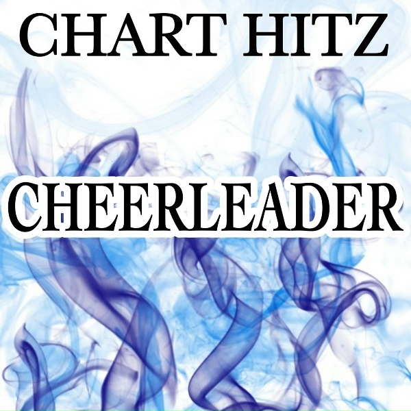 Обложка: Chart Hitz - Cheerleader - A Tribute to Felix Jaehn Remix (Omi)