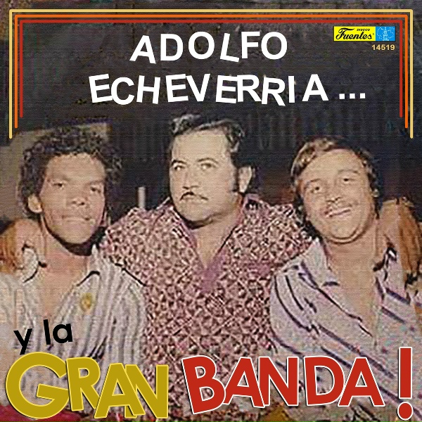Обложка: Adolfo Echeverría feat. La Gran Banda - Las Flores y las Mujeres