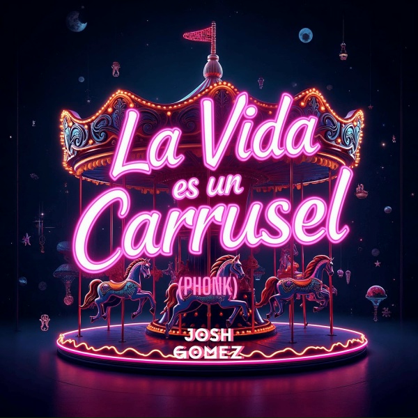 Обложка: Josh Gomez - La Vida Es Un Carrusel (Phonk)