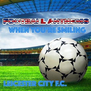 Обложка: Gold Band - When Yoùre Smiling (Leicester City Anthem)
