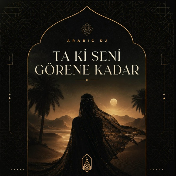 Обложка: Arabic DJ - TA Kİ SENİ GÖRENE KADAR