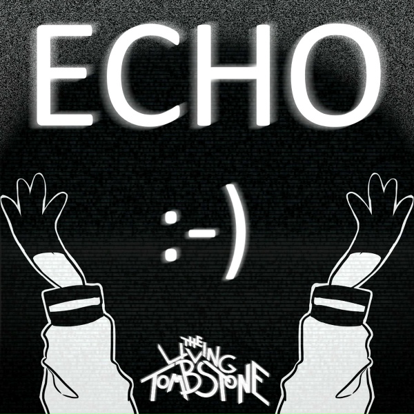 Обложка: The Living Tombstone - Echo