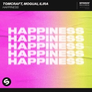 Обложка: Tomcraft, MOGUAI, ILIRA - Happiness