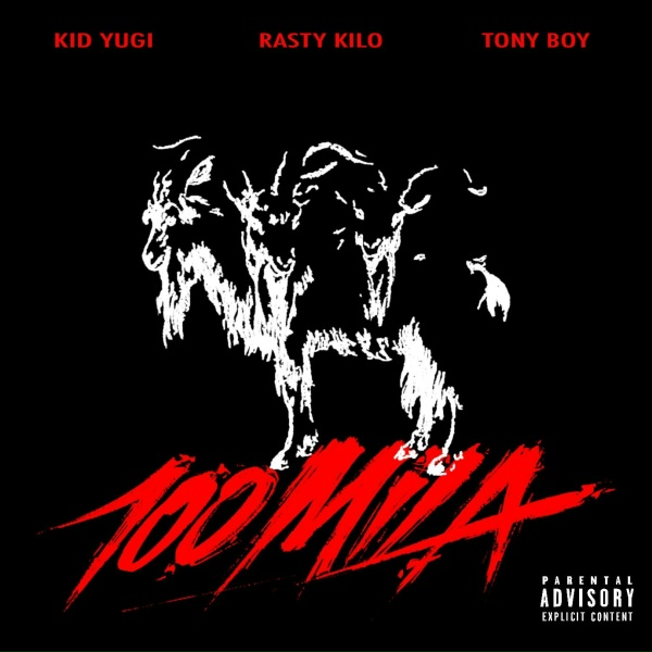 Обложка: Rasty Kilo, Tony Boy, Kid Yugi - 100MILA