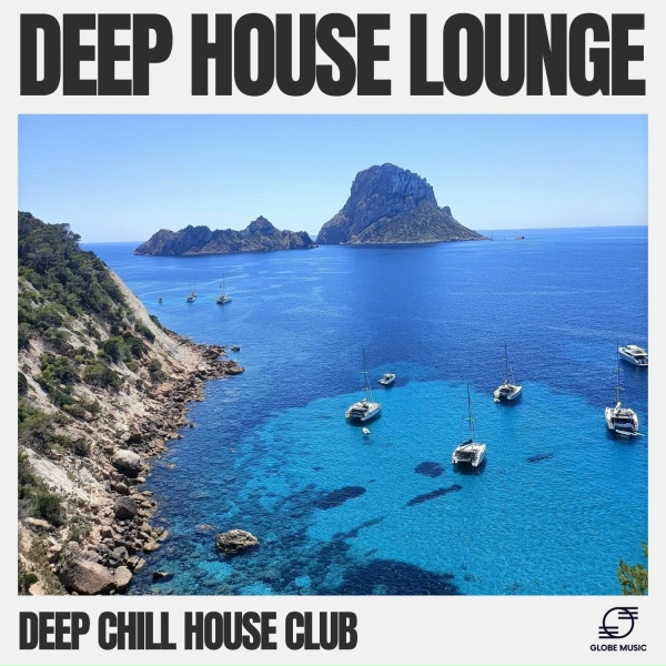 Обложка: Deep Chill House Club - Ibiza Deep House