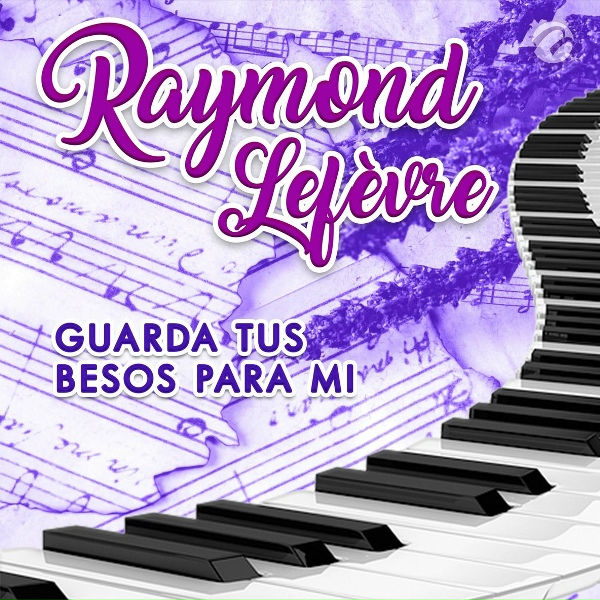 Обложка: Raymond Lefèvre - Guarda Tus Besos para Mi