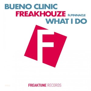 Обложка: Bueno Clinic, Freakhouze ft.Pinnacle - What I Do