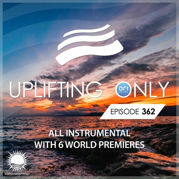 Обложка: Ori Uplift Radio - Uplifting Only [UpOnly 362]