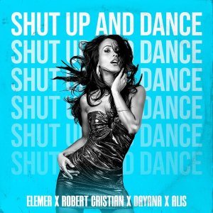 Обложка: Elemer, Robert Cristian, Dayana, Alis - Shut Up and Dance