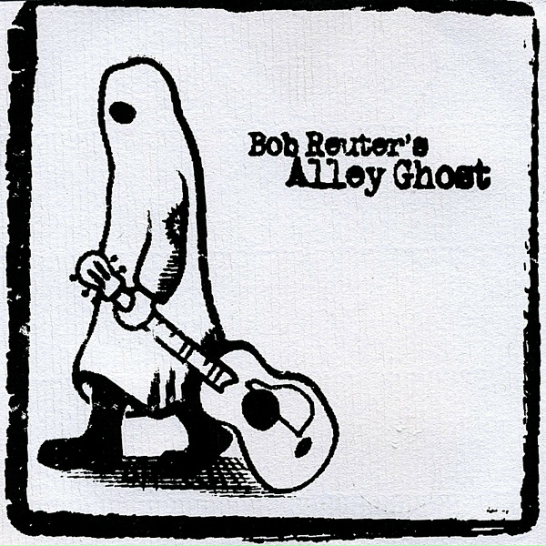 Обложка: Bob Reuter's Alley Ghost - Only Tuesday