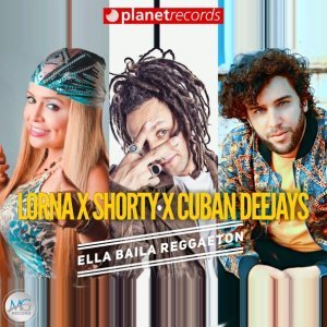 Обложка: Lorna, DJ Shorty, Cuban Deejays - Ella Baila Reggaeton (with DJ Shorty, Cuban Deejays)