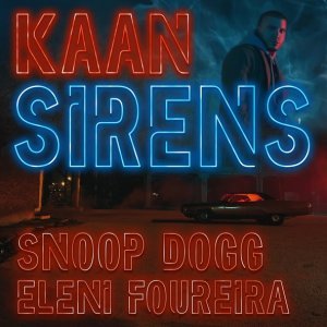 Обложка: Kaan, Snoop Dogg, Eleni Foureira - Sirens