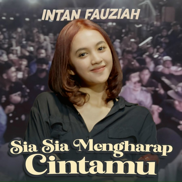 Обложка: Intan Fauziah - Sia Sia Mengharap Cintamu