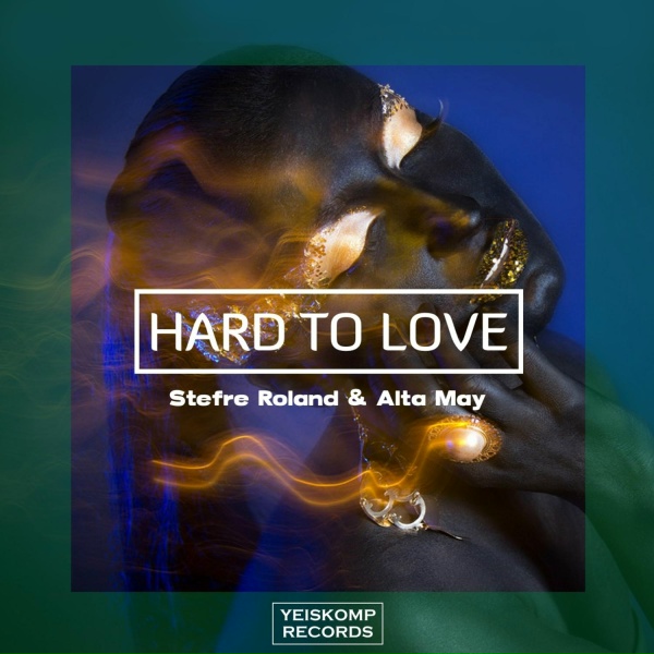 Обложка: Stefre Roland, Alta May - Hard To Love