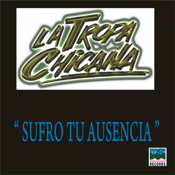 Обложка: La Tropa Chicana - Porque no he de Llorar