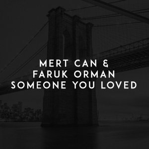 Обложка: Mert Can, Faruk Orman - Someone You Loved