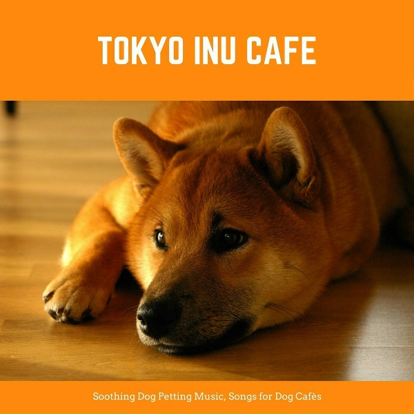 Обложка: Inu Cafè Tokyo - Soothing Dog Music