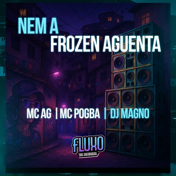 Обложка: Mc Ag, Mc Pogba, DJ MAGNO - Nem a Frozen Aguenta