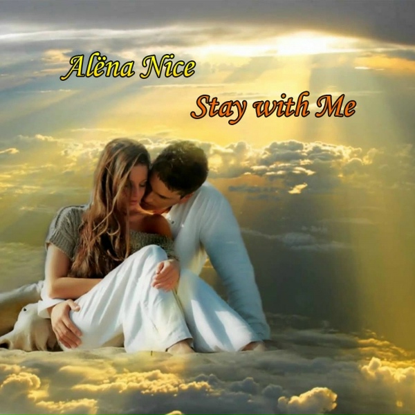 Обложка: Alena Nice - Stay With Me
