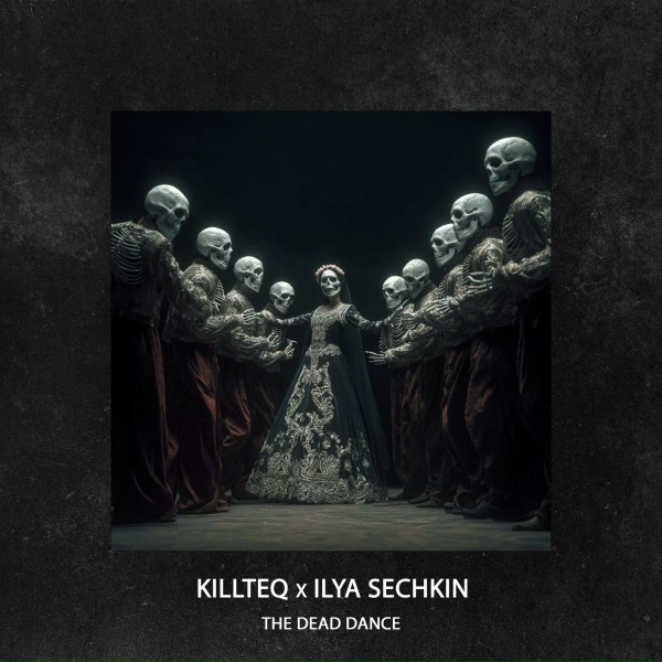Обложка: KILLTEQ, ILYA SECHKIN - The Dead Dance