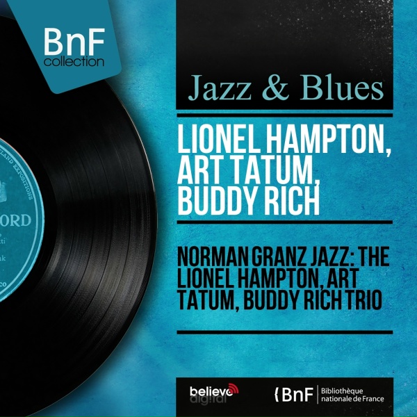 Обложка: Lionel Hampton, Art Tatum, Buddy Rich - What Is This Thing Called Love
