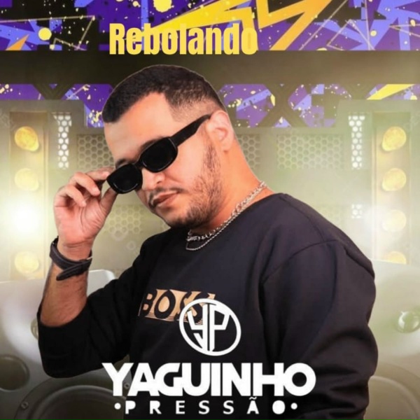Обложка: Yaguinho Pressão - Rebolando