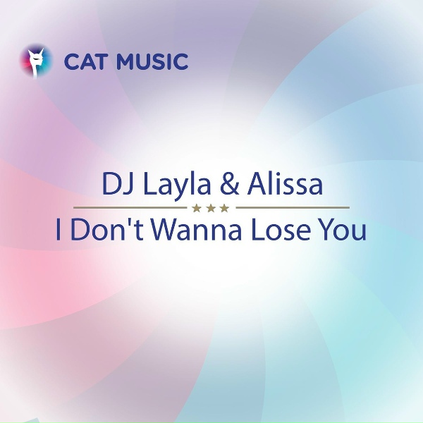 Обложка: DJ Layla feat. Alissa - I Don't Wanna Lose You