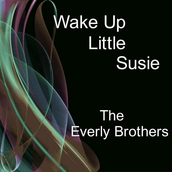 Обложка: The Everly Brothers - Wake Up Little Susie
