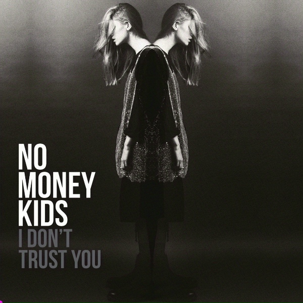 Обложка: No Money Kids - I Don't Trust You