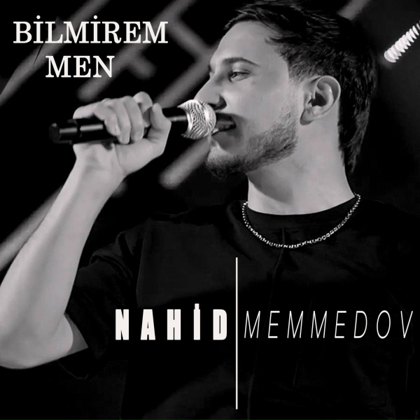 Обложка: Nahid Memmedov - Bilmirem Men