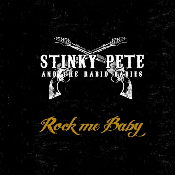 Обложка: Stinky Pete & The Rabid Babies - Rock Me Baby