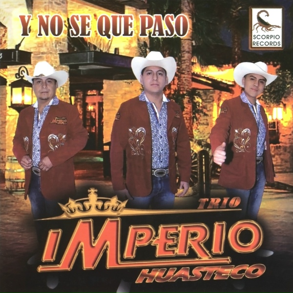 Обложка: Trio Imperio Huasteco - Y Me Da Vergüenza
