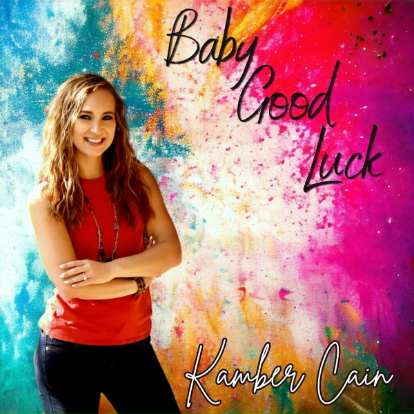 Обложка: Kamber Cain - Baby Good Luck