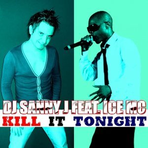 Обложка: DJ Sanny J feat. Ice Mc - Kill it Tonight