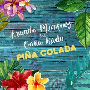 Обложка: Arando Marquez feat. Oana Radu - Pina Colada